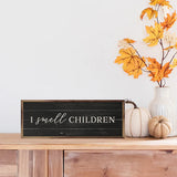 I Smell Children - 24x8