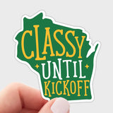 Classy Until Kickoff Sticker - Green Bay, Wisconsin, Packers